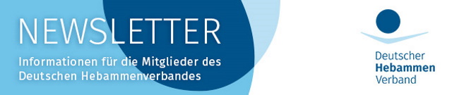 Newsletter: Informationen für die Mitglieder des Deutschen Hebammenverbandes
