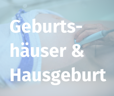 Geburtshäuser & Hausgeburt